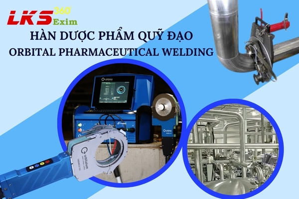 Lời khuyên ứng dụng hàn dược phẩm quỹ đạo (orbital pharmaceutical welding)