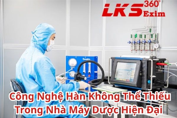 Orbital Pharmaceutical Welding – Công Nghệ Hàn Không Thể Thiếu Trong Nhà Máy Dược Hiện Đại
